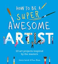 Produktbild: How to be a Super Awesome Artist