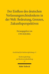 Produktbild: Der Einfluss des deutschen Verfassungsrechtsdenkens in der Welt: Bedeutung, Grenzen, Zukunftsperspektiven
