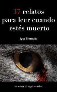 Produktbild: 37 Relatos para leer cuando est&eacute;s muerto