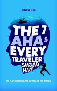 Produktbild: The 7 AHAs Every Traveler Should Have