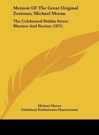 Produktbild: Memoir Of The Great Original Zozimus, Michael Moran