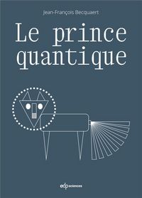 Produktbild: Le prince quantique : conte philosophique