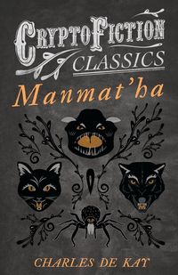 Produktbild: Manmat'ha (Cryptofiction Classics - Weird Tales of Strange Creatures)