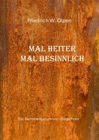 Produktbild: Mal Heiter mal besinnlich - ein Sammelsurium von Gedichten