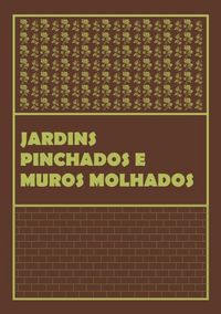 Produktbild: Muros Molhados E Jardins Pinchados