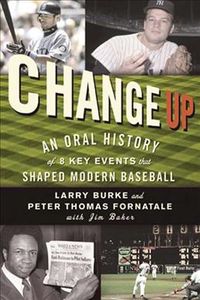 Produktbild: Change Up: An Oral History of 8 Key Events That Shaped Modern Baseball