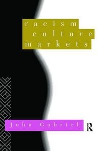 Produktbild: Gabriel, J: Racism, Culture, Markets