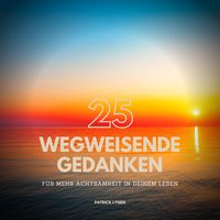 Produktbild: ACHTSAMKEIT: 25 wegweisende Gedanken f&uuml;r mehr Achtsamkeit in Deinem Leben