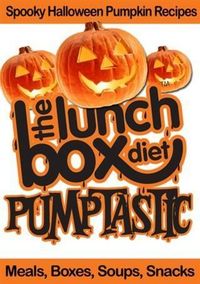 Produktbild: Lunch Box Diet: Pumptastic - Spooky Pumpkin Halloween Recipes