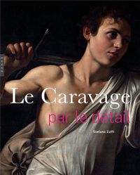 Produktbild: Le Caravage : par le d&eacute;tail