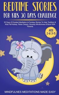 Produktbild: Bedtime Stories For Kids 30 Day Challenge 30 Days Of Guided Meditation & Fantasy Stories To Help Toddlers& Kids Fall Asleep, Relax Deeply, Develop Min