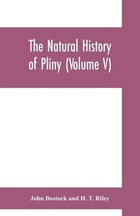 Produktbild: The natural history of Pliny (Volume V)