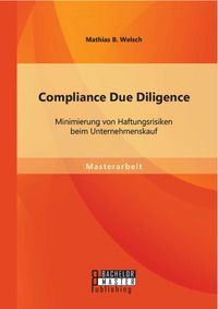 Produktbild: Compliance Due Diligence: Minimierung von Haftungsrisiken beim Unternehmenskauf