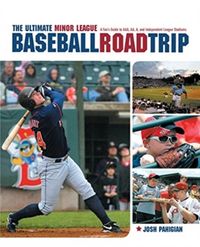 Produktbild: The Ultimate Minor League Baseball Road Trip: A Fan's Guide to AAA, AA, A, and Independent League Stadiums