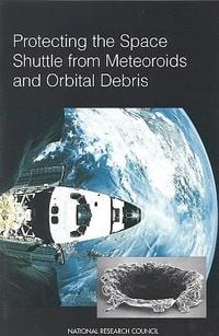 Produktbild: Protecting the Space Shuttle from Meteoroids and Orbital Debris
