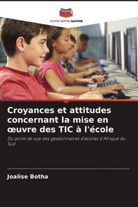 Produktbild: Croyances et attitudes concernant la mise en &iquest;uvre des TIC &agrave; l'&eacute;cole