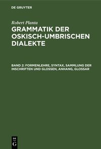 Produktbild: Formenlehre, Syntax, Sammlung der Inschriften und Glossen, Anhang, Glossar