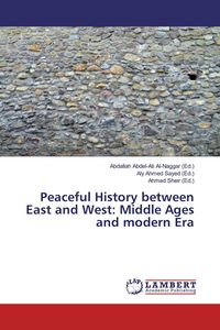 Produktbild: Peaceful History between East and West: Middle Ages and modern Era