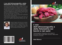 Produktbild: L'uso dell'ultrasonografia e della fotometria nei bovini e nei suini