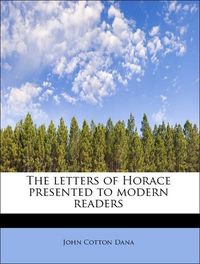 Produktbild: Dana, J: Letters of Horace presented to modern readers
