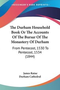 Produktbild: The Durham Household Book Or The Accounts Of The Bursar Of The Monastery Of Durham