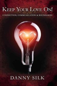 Bild vom Artikel Keep Your Love on: Connection, Communication and Boundaries vom Autor Danny Silk