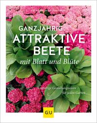 Bild vom Artikel Ganzjährig attraktive Beete mit Blatt und Blüte vom Autor Ute Bauer