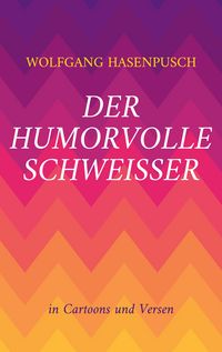 Produktbild: Der humorvolle Schweisser