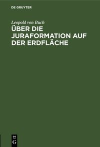 Produktbild: &Uuml;ber die Juraformation auf der Erdfl&auml;che