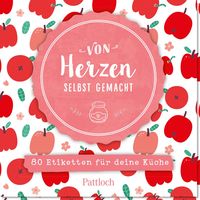 Bild vom Artikel Von Herzen selbst gemacht - 80 süße Etiketten für deine Küche vom Autor Pattloch Verlag