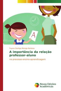 Produktbild: A import&acirc;ncia da rela&ccedil;&atilde;o professor-aluno