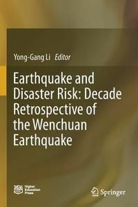 Produktbild: Earthquake and Disaster Risk: Decade Retrospective of the Wenchuan Earthquake