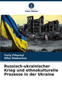 Produktbild: Russisch-ukrainischer Krieg und ethnokulturelle Prozesse in der Ukraine