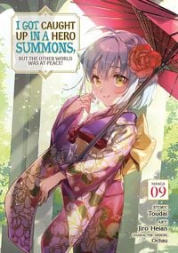 Produktbild: I Got Caught Up In a Hero Summons, but the Other World was at Peace! (Manga) Vol. 9