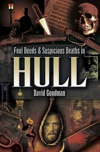 Produktbild: Foul Deeds & Suspicious Deaths in Hull