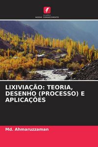 Produktbild: Lixivia&ccedil;&atilde;o: Teoria, Desenho (processo) E Aplica&ccedil;&otilde;es