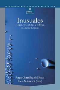 Produktbild: Inusuales : hogar, sexualidad y pol&iacute;tica en el cine hispano