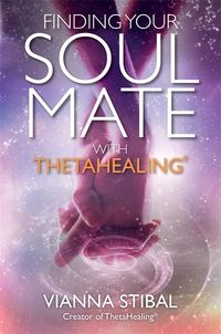 Produktbild: Stibal, V: Finding Your Soul Mate with ThetaHealing&reg;