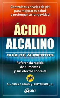 Produktbild: &Aacute;cido-alcalino : gu&iacute;a de alimentos : referencia r&aacute;pida de alimentos y sus efectos sobre el pH