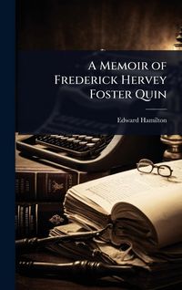 Produktbild: A Memoir of Frederick Hervey Foster Quin