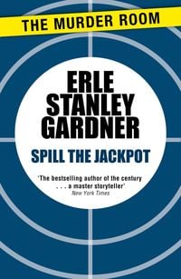 Bild vom Artikel Spill the Jackpot vom Autor Erle Stanley Gardner