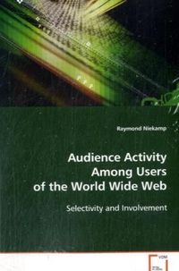 Produktbild: Niekamp, R: Audience Activity Among Users of the World Wide