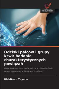 Produktbild: Odciski palc&oacute;w i grupy krwi: badanie charakterystycznych powi&iquest;za&iquest;