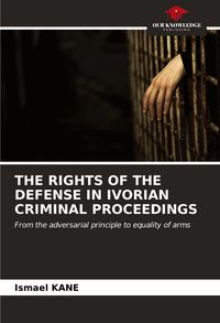 Produktbild: The Rights Of The Defense in Ivorian Criminal Proceedings