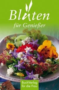 Produktbild: Bl&uuml;ten f&uuml;r Genie&szlig;er