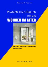 Bild vom Artikel Planen und Bauen für das Wohnen im Alter vom Autor Joachim F. Giessler