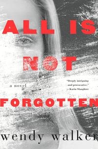 Bild vom Artikel All Is Not Forgotten vom Autor Wendy Walker