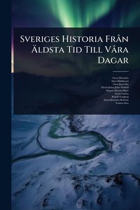 Produktbild: Sveriges Historia Fr&Atilde; n &Atilde;ldsta Tid Till V&Atilde; ra Dagar