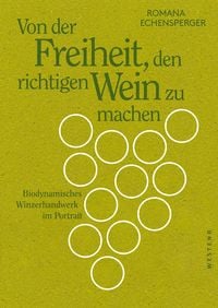 Produktbild: Von der Freiheit, den richtigen Wein zu machen