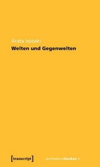 Produktbild: Welten und Gegenwelten. Essays zur Architektur